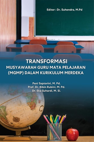 TRANSFORMASI MUSYAWARAH GURU MATA PELAJARAN (MGMP) DALAM KURIKULUM MERDEKA