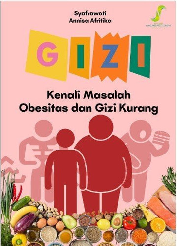 Gizi - Kenali Masalah Obesitas dan Gizi Kurang (Edisi 2)