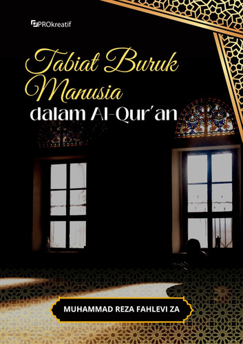 TABIAT BURUK MANUSIA DALAM AL-QUR’AN