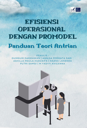Efisiensi Operasional dengan Promodel Panduan Teori Antrian
