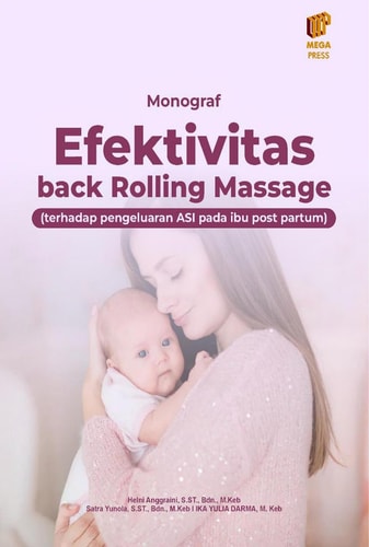 Monograf Efektivitas Back Rolling Massage (terhadap pengeluaran ASI ibu post partum)