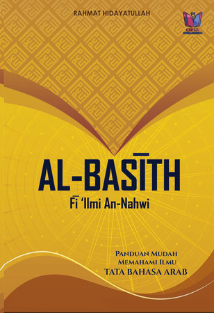 Al-Basīth Fī ‘Ilmi An-Nahwi: Panduan Mudah Memahami Ilmu Tata Bahasa Arab