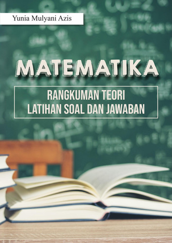 MATEMATIKA (RANGKUMAN TEORI,LATIHAN SOAL DAN JAWABAN)