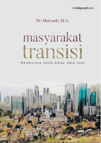 Masyarakat Transisi : Meleburnya Batas-Batas Desa Kota