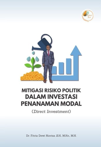 MITIGASI RISIKO POLITIK DALAM INVESTASI PENANAMAN MODAL (DIRECT INVESTMENT)
