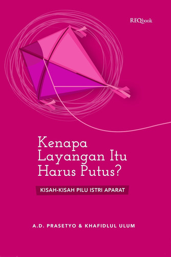 Kenapa Layangan Itu Harus Putus? - Kisah-Kisah Pilu Istri Aparat