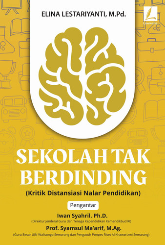 Sekolah Tak Berdinding - Kritik Distansiasi Nalar Pendidikan