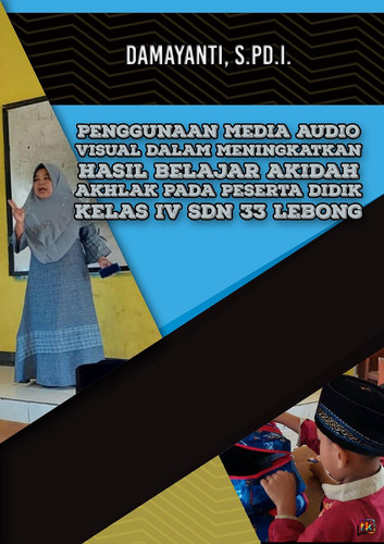 Penggunaan Media Audio Visual dalam Meningkatkan Hasil Belajar Akidah Akhlak pada Peserta Didik Kelas IV SDN 33 Lebong