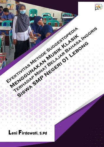 Efektivitas Metode Suggestopedia Menggunakan Musik Klasik terhadap Minat Belajar Bahasa Inggris Siswa SMP Negeri 01 Lebong