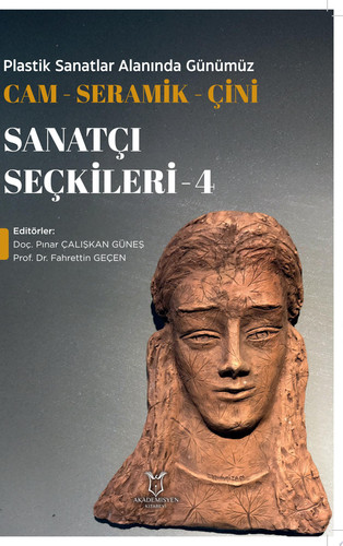 Plastik Sanatlar Alanında Günümüz -Cam- Seramik-Çini Sanatçı Seçkileri-4