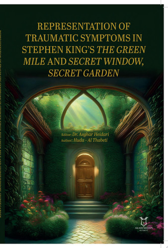 Representation of Traumatic Symptoms In Stephen King’s The Green Mile and Secret Window, Secret Garden
