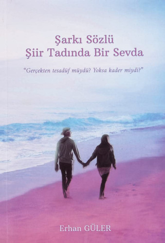 Sarki Sözlü Siir Tadinda Bir Sevda