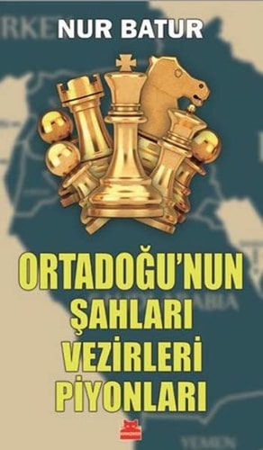 Ortadoğu'nun şahları, vezirleri, piyonları