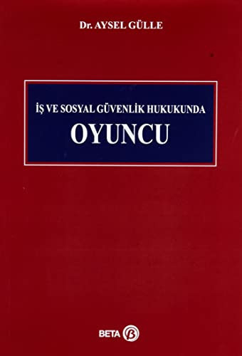 Is ve Sosyal Güvenlik Hukukunda Oyuncu