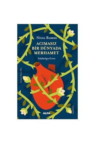 Acimasiz Bir Dünyada Merhamet Fedakarligin Evrimi
