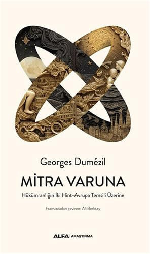 Mitra Varuna Hükümranligin Iki Hint-Avrupa Temsili Üzerine