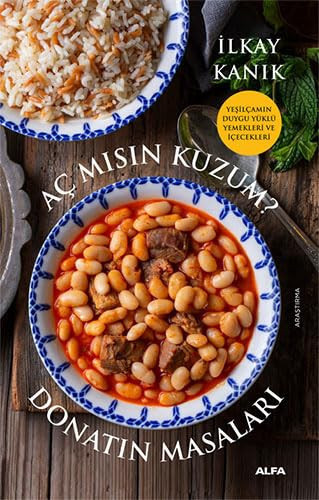 Ac Misin Kuzum Donatin Masalari Yesilcamin Duygu Yüklü Yemekleri ve Icecekleri