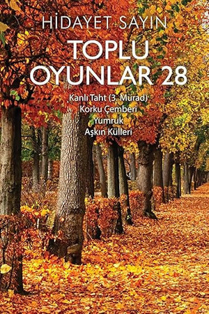 Toplu Oyunlar 28;Kanli Taht (3.Murat), Korku Cemberi, Yumruk, Askin Külleri