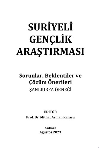Suriyeli Gençlik Araştırması - Sorunlar, Beklentiler ve Çözüm Önerileri: Şanlıurfa Örneği