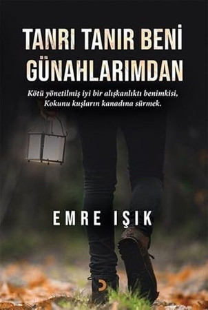 Tanrı Tanır Beni Günahlarımdan;Kötü Yönetilmiş İyi Bir Alışkanlıktı Benimkisi, Kokunu Kuşların Kanadına Sürmek