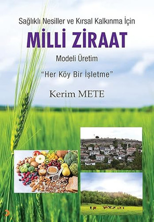 Sağlıklı Nesiller ve Kırsal Kalkınma için Milli Ziraat Modeli Üretim