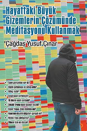 Hayattaki Büyük Gizemlerin Çözümünde Meditasyonu Kullanmak