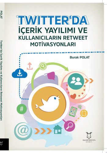 Twitter'da İçerik Yayılımı ve Kullanıcıların Retweet Motivasyonları