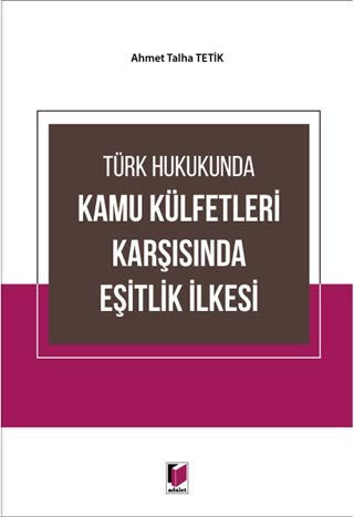 Türk hukukunda kamu külfetleri karşısında eşitlik ilkesi