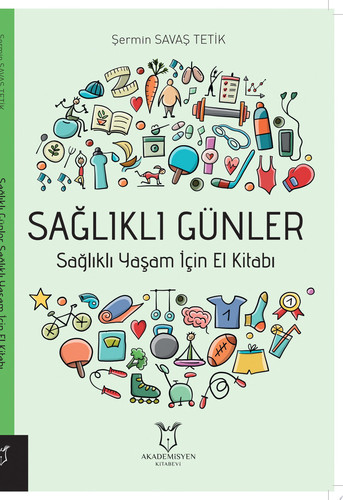 SAĞLIKLI GÜNLER Sağlıklı Yaşam İçin El Kitabı