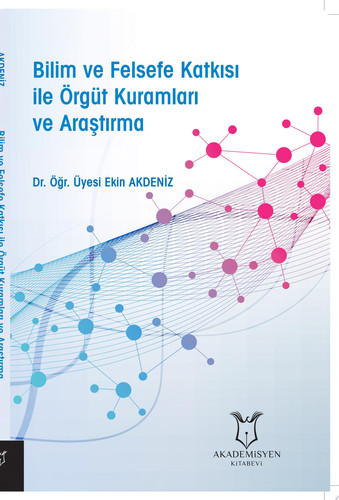 Bilim ve Felsefe Katkısı ile Örgüt Kuramları ve Araştırma