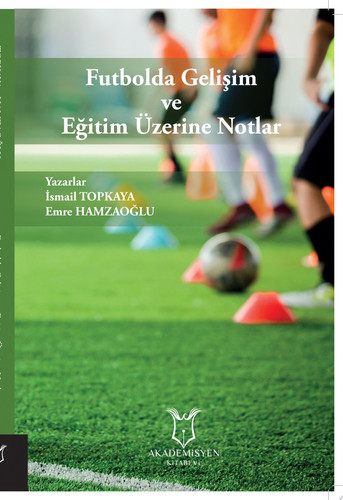 Futbolda Gelişim ve Eğitim Üzerine Notlar
