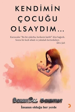 Kendimin Cocugu Olsaydim Insanin Oldugu Her Yerde