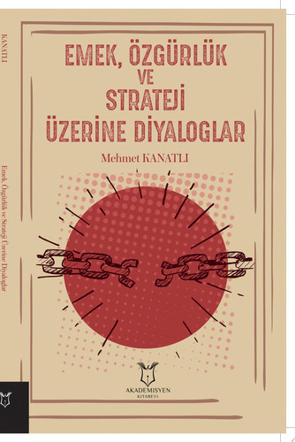 Emek, Özgürlük ve Strateji Üzerine Diyaloglar