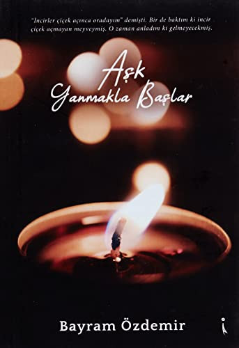 Aşk Yanmakla Başlar