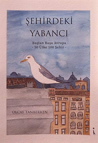 Sehirdeki Yabanci Bastan Basa Avrupa - 50 Ülke 100 Sehir