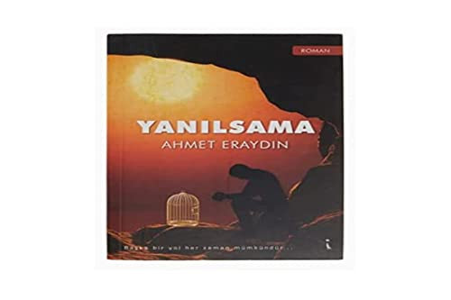 Yanilsama Baska Bir Yol Her Zaman Mümkündür...