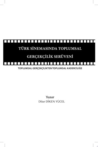 Türk Sinemasında Toplumsal Gerçekçilik Serüveni Toplumsal Gerçekçilikten Toplumsal Kaderciliğe