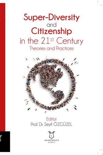 Super-diversity and Citizenship in the 21st Century: Theories and Practices