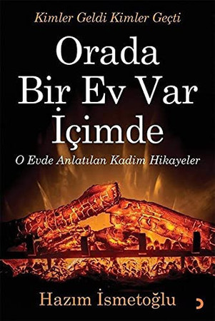 Orada Bir Ev Var Icimde O Evde Anlatilan Kadim Hikayeler