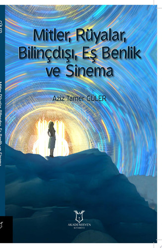 Mitler, Rüyalar, Bilinçdışı, Eş Benlik ve Sinema