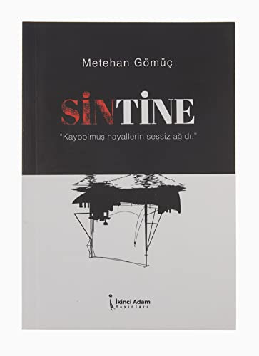 Sintine: "Kaybolmus Hayallerin Sessiz Agidi."