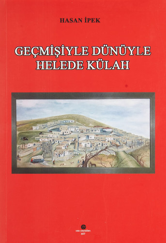 Gecmisiyle Dünüyle Helede Külah