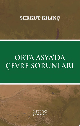 ORTA ASYA’DA ÇEVRE SORUNLARI