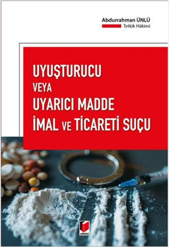 Uyuşturucu veya uyarıcı madde imal ve ticareti suçu