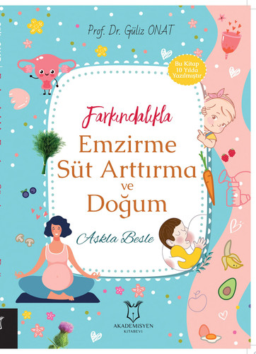 Farkındalıkla Emzirme Süt Arttırma ve Doğum