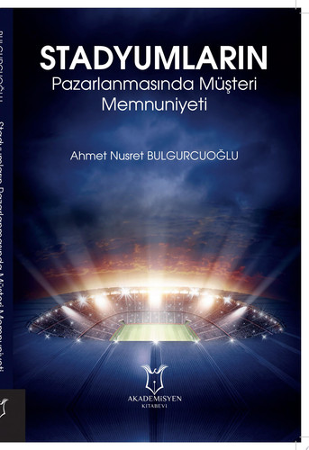 Stadyumların Pazarlanmasında Müşteri Memnuniyeti