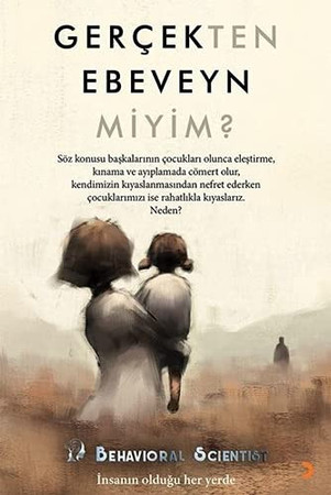Gercekten Ebeveyn Miyim Insanin Oldugu Her Yerde