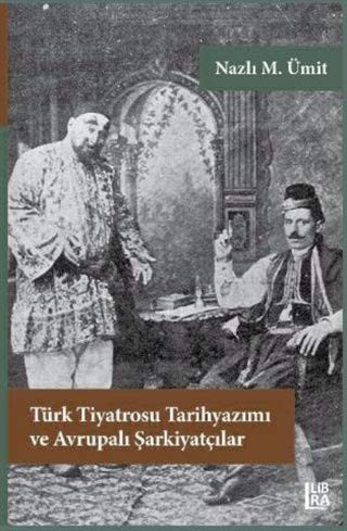 Türk tiyatrosu tarihyazımı ve Avrupalı şarkiyatçılar