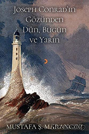 Joseph Conradin Gözünden Dün, Bugün ve Yarin