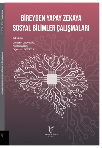Bireyden Yapay Zekaya Sosyal Bilimler Çalışmaları
